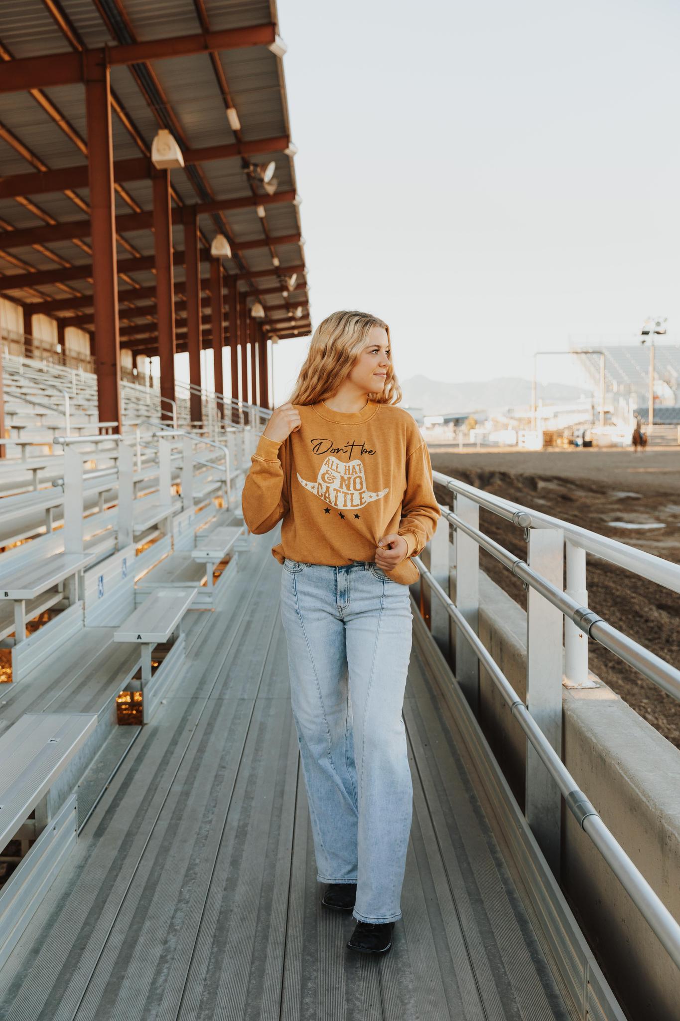 DON'T BE ALL HAT AND NO CATTLE LONG SLEEVE SWEATSHIRT - MINERAL MUSTARD